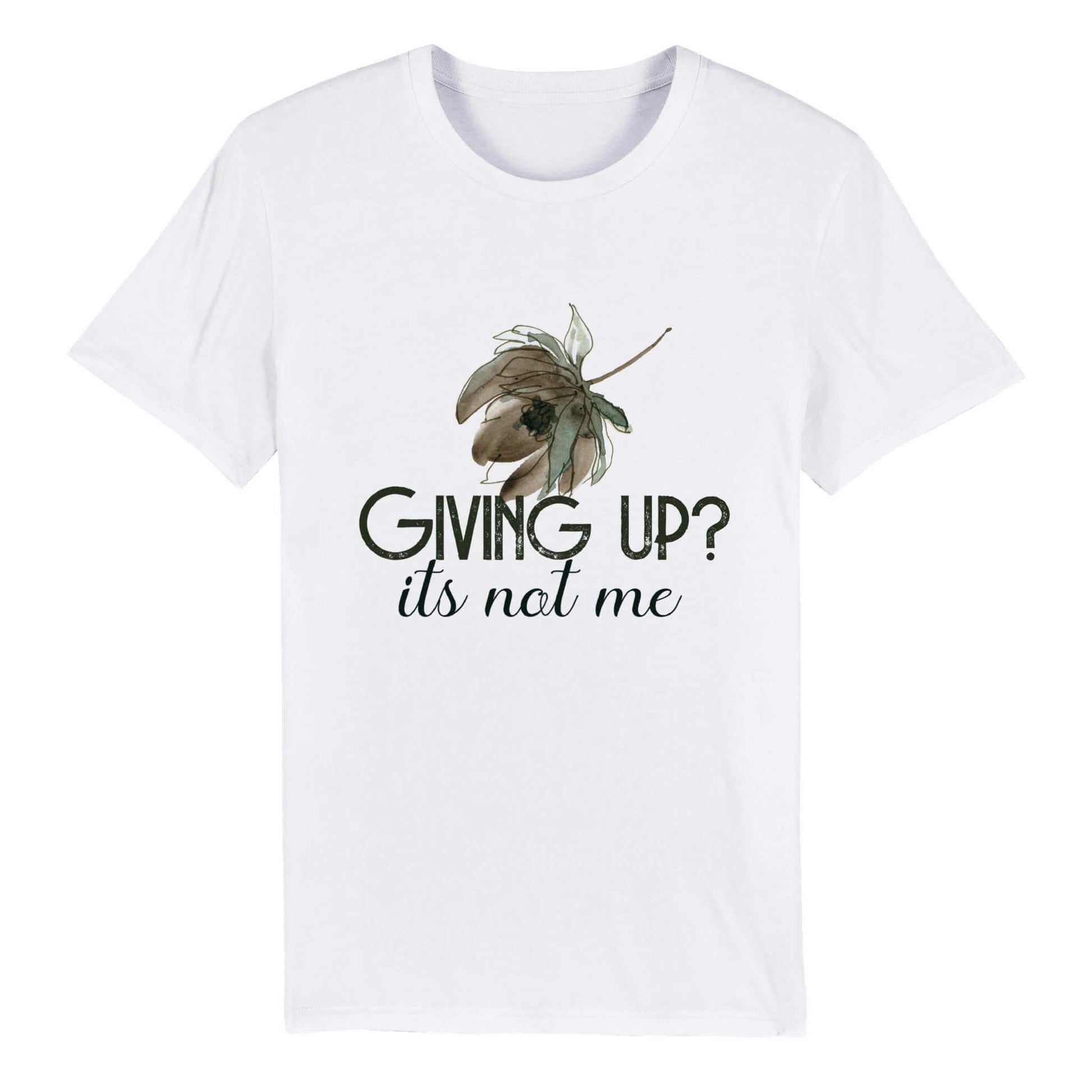 Unisex Crewneck T-shirt "Giving up? It's not me" - Just Baskets